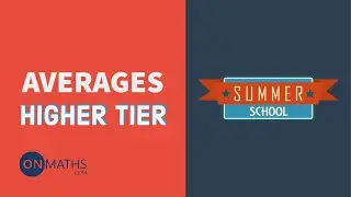 Averages - Exam Walkthrough - GCSE Maths - Summer School - Onmaths