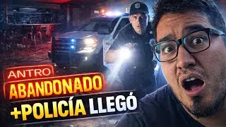 Entré de noche a un ANTRO ABANDONADO y la POLICÍA buscó a dos personas que nadie encontró 🚔😨