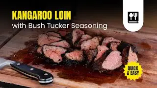 How to Cook the Perfect Kangaroo Loin - With Bush Tucker Seasoning