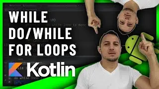 Master WHILE, DO/WHILE and FOR LOOPS in ANDROID KOTLIN with THIS
