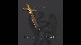 Burying Gold (Leaked)