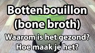 Bottenbouillon - Waarom is het gezond en hoe maak je het?