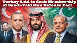 Turkey Said to Seek Membership of Saudi-Pakistan Defense Pact