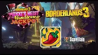 Borderlands 3 - Moxxi's Heist of the Handsome Jackpot - Scovillain Trophy