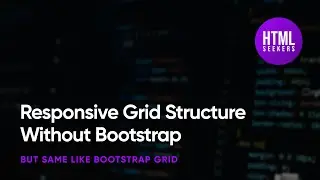 Responsive Grid Structure Without Bootstrap — Build Websites Without Any Framework
