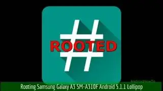 How to root Samsung Galaxy A3 SM-A310F Android 5.1.1 Lollipop