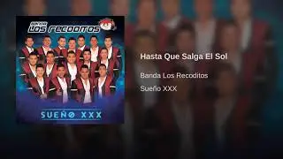 Banda Los Recoditos: Hasta Qu&eacute; Salga &Eacute;l Sol