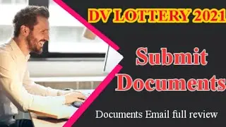 Dv Lottery 2021 (Winners)/ Submit Documents to KCC Review.