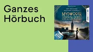 GANZES H&Ouml;RBUCH: Mydworth - Folge 3: Spur nach London von Neil Richards und Matthew Costello