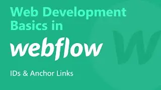 IDs & Anchor Links | Web Development Basics in #Webflow