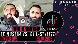 Ex Muslim vs. DJ L-STYLEZZ Debatte I 20.04.2023 TIK TOK LIVE