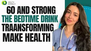 60 and Strong: The Bedtime Drink Transforming Male Health