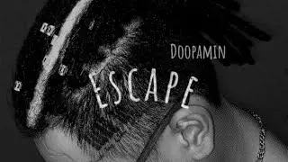 7. Escape - Doopamin (mixtape 0.1)