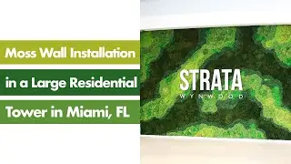 Moss Wall Installation at Strata Wynwood, Miami, FL