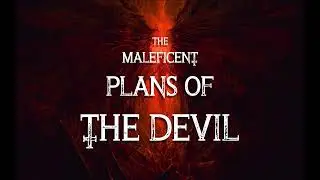 The Maleficent Plans Of The Devil - 