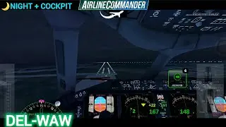 LOT Airlines B787 Delhi &ndash; Warszawa ✈️ Widok z kokpitu | Dow&oacute;dca linii lotniczych