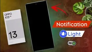 How to Set Notification Light on OPPO K13 / Oppo K13 me Front Camera Light Kaise Lagaye