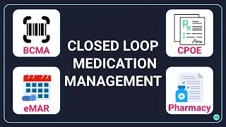 Closed Loop Medication Management: From Order to Administration