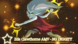 ~🦉Eda Clawthorne🦉(NO DIGGITY)~ [The Owl House AMV]