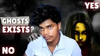Do Ghosts Really EXISTS | Here's The Truth