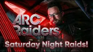 ARC Raiders: Saturday Night Raids