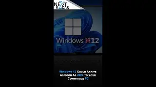 Windows 12 could arrive as soon as 2024 to your compatible PC