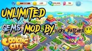 COOKING CITY UNLIMITED GEMS MOD LUCKY PATCHER.