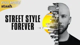 Street Style Forever | Documentary | Full Movie | New York Fashion