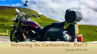 Servicing the Carburettor - Part 2 (Yamaha XVS 1100)