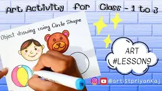 Art Activity for Class - 1 to 3 | Object drawing using Circle shape ( Full Tutorial video) #lesson9