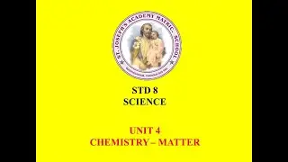 SCIENCE STD 8 CHEMISTRY | UNIT 4 - MATTER