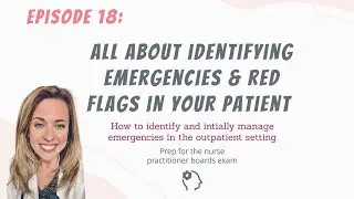 ALL ABOUT IDENTIFYING EMERGENCIES IN YOUR PATIENT | Nurse Practitioner Boards Prep| The New NP