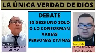 DEBATE: ES DIOS UNO SOLO O VARIAS PERSONAS DIVINAS LO CONFORMAN