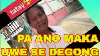PA ANO MAKA UWE SE DEGONG @mmvvlog8498
