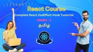 Complete React UseEffect Hook tamil | React js course tamil | React beginner tutorials in tamil