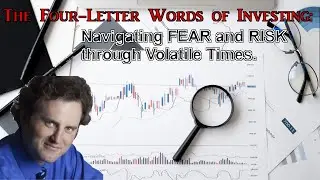 The Four-Letter Words of Investing: Navigating FEAR and RISK through Volatile Times. SABH Meeting#86