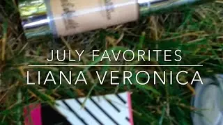 July Favorites 2016 | Liana Veronica
