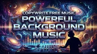 Powerful Copyright Free Background Music | Energetic Space DJ Mix for All Content 🚀
