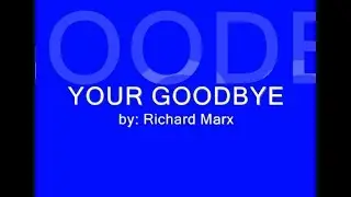 Your Goodbye by Richard Marx (w/ lyrics)