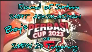 SMPIT Asy-Syukriyah vs SMPN 29 Tangerang Full Game Boy's 16 Besar PERBASI Cup 2023