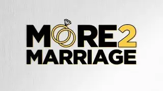 More 2 Marriage 2/8/26