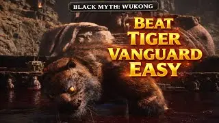 How to Beat Tiger Vanguard Easy - Black Myth Wukong Boss Guide