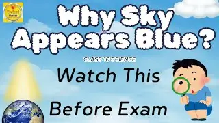 Why Sky Appears Blue? Class 10 Science | Rayleigh Scattering | NCERT Explanation for Board Exams