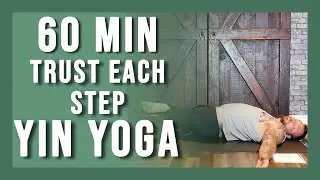 60 min Yin Yoga Trust Each Step of the Journey | Yin Yoga with Music