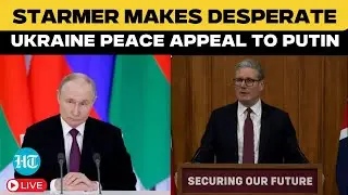 LIVE | 'Let The Guns Fall Silent...': Starmer Makes Desperate Ukraine Ceasefire Appeal To Putin