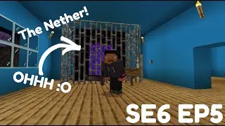 Building a Base | [SE6 EP5]: THE NETHER