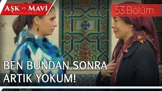 Aşk ve Mavi 53.Bölüm - Hasibe, Pembe’yi terk ediyor!
