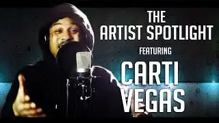 ARTIST SPOTLIGHT- CARTI VEGAS