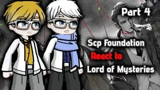 Scp Foundation Staff React to Lord of Mysteries Part 4 《2x》