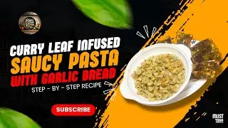 Curry Leaves Infused Saucy pasta with Curry Leaves Garlic Bread 